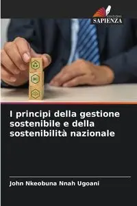 I principi della gestione sostenibile e della sostenibilità nazionale - John Ugoani Nkeobuna Nnah