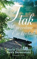 I tak nie przestanę Cię kochać - Jacek Skowroński, Maria Ulatowska
