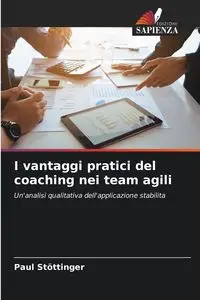 I vantaggi pratici del coaching nei team agili - Paul Stöttinger