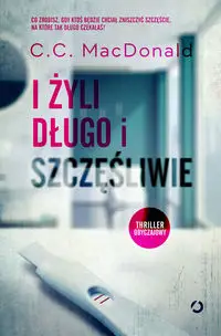 I żyli długo i szczęśliwie - MacDonald C.C.