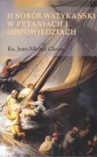 II Sobór Watykański w pytaniach i odpowiedziach - Ks.Jean-Michel Gleize