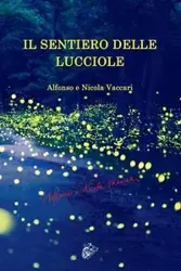 IL SENTIERO DELLE LUCCIOLE - Alfonso Vaccari