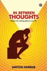 IN BETWEEN THOUGHTS - Nambiar Santosh