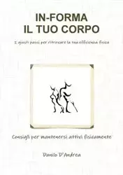 IN-FORMA IL TUO CORPO - Danilo D'Andrea