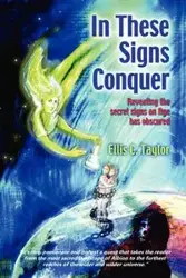IN THESE SIGNS CONQUER - Taylor Ellis C
