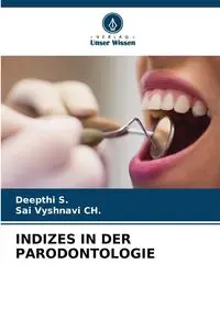 INDIZES IN DER PARODONTOLOGIE - S. Deepthi