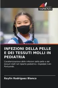 INFEZIONI DELLA PELLE E DEI TESSUTI MOLLI IN PEDIATRIA - Rodríguez Blanco Raylin