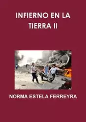 INFIERNO EN LA TIERRA II - NORMA ESTELA FERREYRA