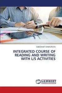 INTEGRATED COURSE OF READING AND WRITING WITH L/S ACTIVITIES - SHUKUROVA SABOKHAT