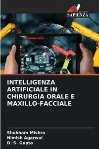 INTELLIGENZA ARTIFICIALE IN CHIRURGIA ORALE E MAXILLO-FACCIALE - Mishra Shubham