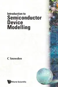 INTROD TO SEMICONDUCTOR DEVICE MODELLING - C SNOWDEN