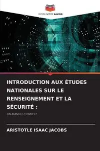 INTRODUCTION AUX ÉTUDES NATIONALES SUR LE RENSEIGNEMENT ET LA SÉCURITÉ - Isaac Jacobs Aristotle