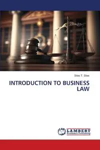 INTRODUCTION TO BUSINESS LAW - Silas Silas T.