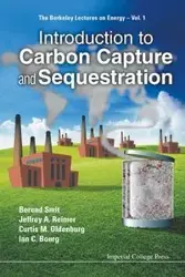 INTRODUCTION TO CARBON CAPTURE AND SEQUESTRATION - JEFFREY CURTIS BEREND SMIT R REIMER M