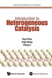 INTRODUCTION TO HETEROGENEOUS CATALYSIS - ROEL PRINS ANJIE WANG & LI XIANG