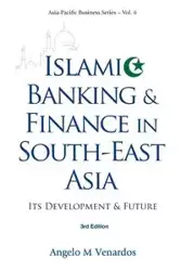 ISLAMIC BANKING & FINANCE IN SEA 3E - ANGELO M VENARDOS