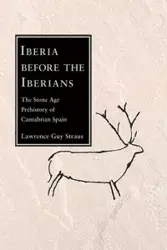 Iberia Before the Iberians - Lawrence Guy Straus