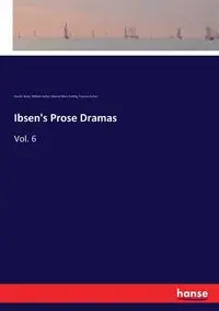 Ibsen's Prose Dramas - Ibsen Henrik