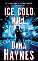 Ice Cold Kill - Dana Haynes