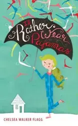 I'd Rather Wear Pajamas - Chelsea Walker Flagg