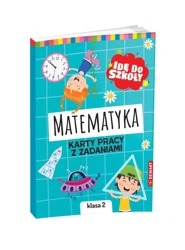 Idę do szkoły. Matematyka. Karty pracy klasa 2 - Monika Wiligórska