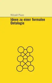 Ideen zu einer fomalen Ontologie - Plaum Wätzold