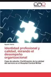 Identidad profesional y calidad, mirando el desempeño organizacional - Vilchis Agustín