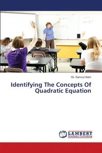 Identifying The Concepts Of Quadratic Equation - Samsul  Alam Sk.