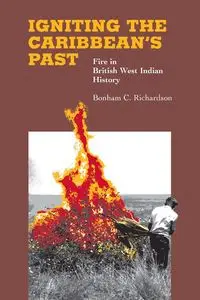 Igniting the Caribbean's Past - Richardson Bonham C.