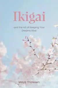 Ikigai - Maya Thoresen