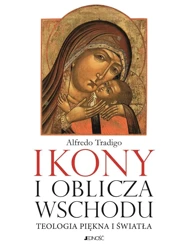 Ikony i oblicza Wschodu. Teologia piękna i światła - Alfredo Tradigo, Krzysztof Stopa