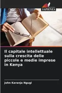 Il capitale intellettuale sulla crescita delle piccole e medie imprese in Kenya - John Karanja Ngugi