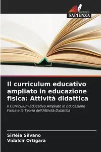 Il curriculum educativo ampliato in educazione fisica - Silvano Sirléia