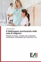 Il fabbisogno assistenziale nelle aree di degenza - Lorenzo Baragatti