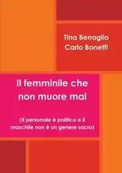 Il femminile che non muore mai - Tina Benaglio