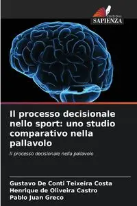 Il processo decisionale nello sport - Gustavo De Conti Teixeira Costa