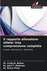 Il rapporto allenatore-atleta - Craig M. Behan Dr.