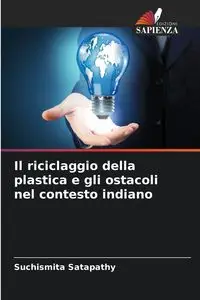 Il riciclaggio della plastica e gli ostacoli nel contesto indiano - Satapathy Suchismita