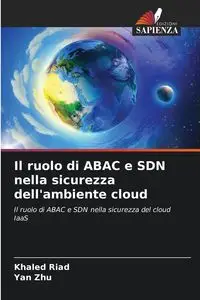 Il ruolo di ABAC e SDN nella sicurezza dell'ambiente cloud - Riad Khaled