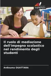 Il ruolo di mediazione dell'impegno scolastico nel rendimento degli studenti - OUATTARA Ardiouma