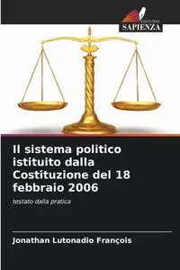 Il sistema politico istituito dalla Costituzione del 18 febbraio 2006 - Jonathan Lutonadio François