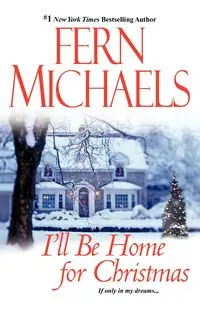 I'll Be Home For Christmas - Fern Michaels