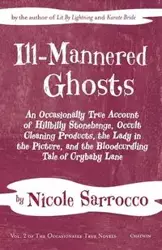 Ill-Mannered Ghosts - Nicole Sarrocco