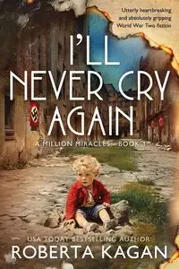 I'll Never Cry Again - Roberta Kagan