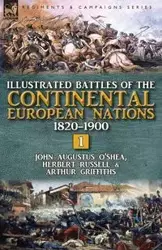 Illustrated Battles of the Continental European Nations 1820-1900 - John Augustus O'Shea