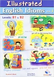 Illustrated Idioms - Levels: B1 & B2 - Book 1 - Student's book - Andrew Betsis, Sean Haughton