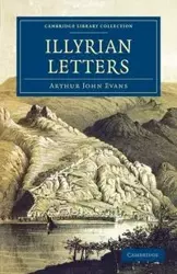 Illyrian Letters - Arthur John Evans