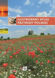 Ilustrowany atlas przyrody polskiej. Imagine. - Renata Krzyściak-Kosińska, Marek Kosiński, Anna Przybyłowicz