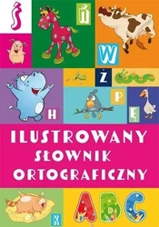 Ilustrowany słownik ortograficzny - Agnieszka Nożyńska-Demianiuk