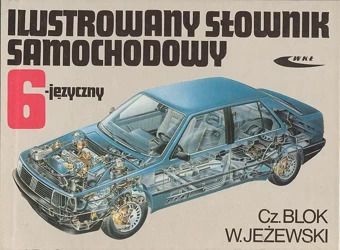 Ilustrowany słownik samochodowy 6-języczny - Czesław Blok, Wiesław Jeżewski